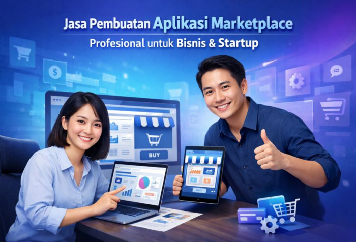 Jasa Pembuatan Aplikasi Marketplace Profesional untuk Bisnis & Startup